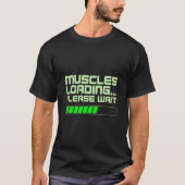 Muscles Loading Please Wait Digital Bar T-Shirt (Vorderseite)