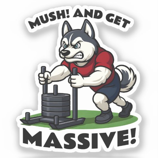 Mush and Get Massive – Funny Husky Sled Push Aufkleber (Vorderseite)