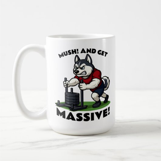 Mush and Get Massive – Funny Husky Sled Push Kaffeetasse (Links)