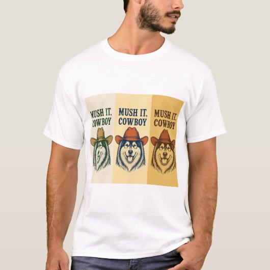 "Mush It, Cowboy", Alaskan Malamute T-Shirt (Vorderseite)