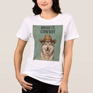 "Mush It, Cowboy" Damen T-Shirt Tri-Blend Shirt