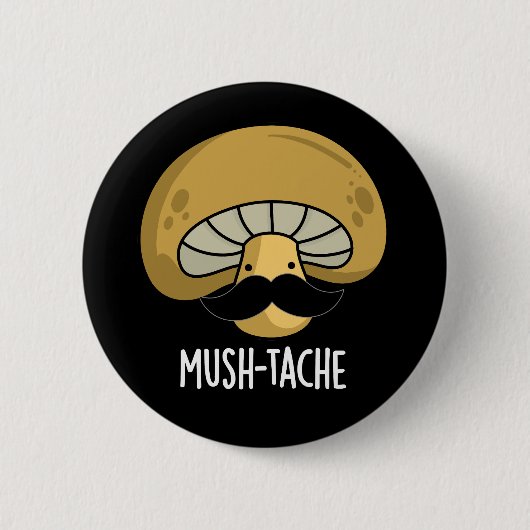 Mush-tache Funny Moustach Mushroom Pun Dark BG Button (Vorderseite)