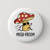 Mush-vroom Funny Fast Mushroom Pun Button (Vorderseite)