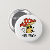 Mush-vroom Funny Fast Mushroom Pun Button (Vorne & Hinten)