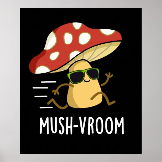 Mush-vroom Funny Fast Mushroom Pun Dark BG Poster (Vorne)