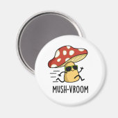Mush-vroom Funny Fast Mushroom Pun Magnet (Vorderseite/Rückseite)