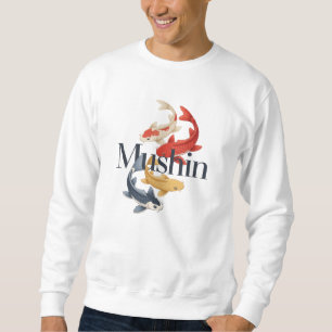 Mushin Koi Design für ruhige Disziplin und Klarhei Sweatshirt