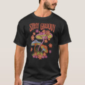 Mushroom Bleibe Groovy Retro Trippy Mushroom Hippi T-Shirt (Vorderseite)