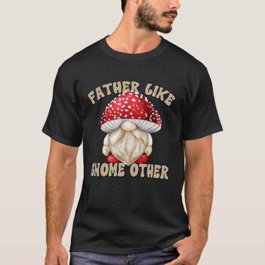 Mushroom Dad Saying For Fathers Day Toadstool Gnom T-Shirt (Vorderseite)