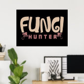 Mushroom Hunter Fungi Hunter Pilze Poster (Heimbüro)