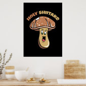 Mushroom Hunter Holy Shiitake Mushroom Poster (Küche)