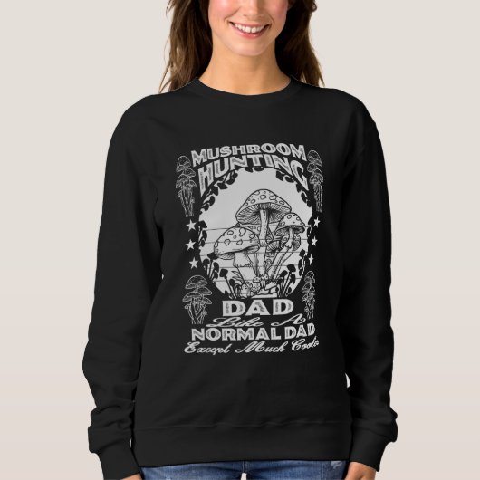 Mushroom Hunting Dad Tee, Cool Dad Mycophile Fungi Sweatshirt (Vorderseite)