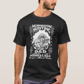 Mushroom Hunting Dad Tee, Cool Dad Mycophile Fungi T-Shirt (Vorderseite)