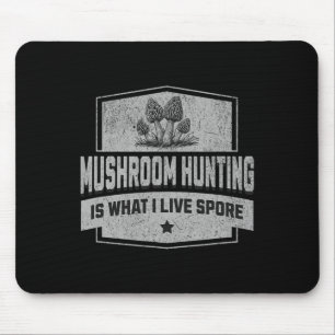 Mushroom-Jagd ist das, was ich sportlich lebe - Fu Mousepad