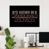 Mushroom Junter Ich wäre eher Pilzjagd Poster (Heimbüro)