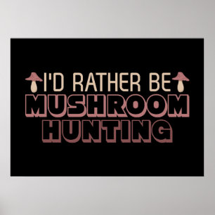 Mushroom Junter Ich wäre eher Pilzjagd Poster