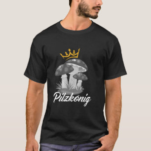 Mushroom King Mushroom Sammeln des sonnigen Pilzes T-Shirt