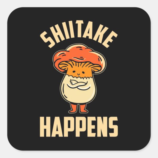 Mushroom Shiitake Happens Quadratischer Aufkleber (Vorderseite)