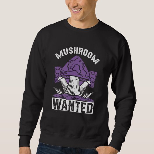 Mushroom Wanted I Mushroom Sweatshirt (Vorderseite)