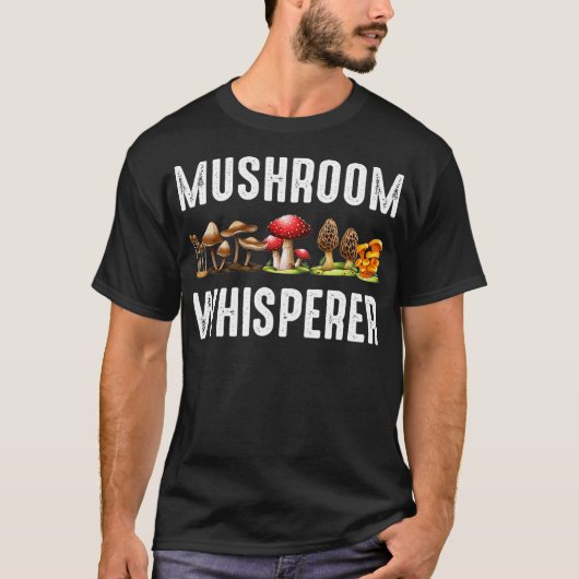 Mushroom Whisperer Funny Mushroom Jagd Geschenk T-Shirt (Vorderseite)