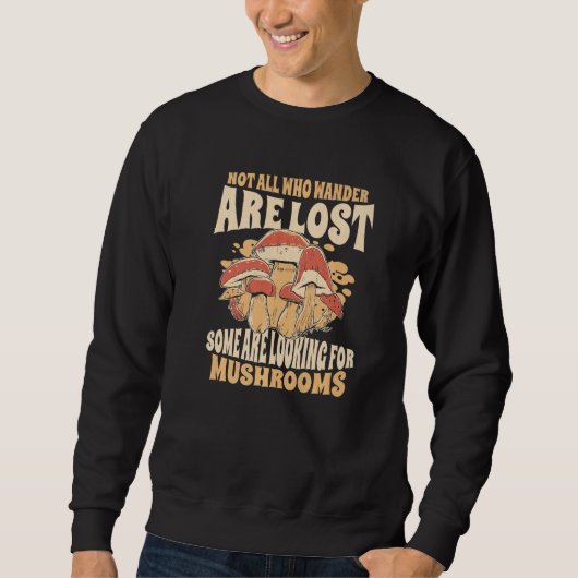 Mushrooms Not all who wander are lost Premium Sweatshirt (Vorderseite)