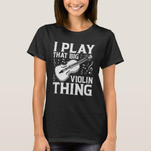 Music Bassist I Play the Big Violin Doppel T-Shirt