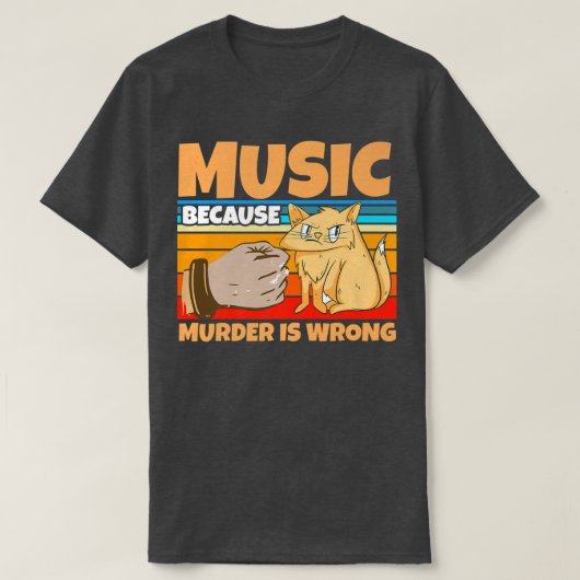 Music because murder is wrong cats T-Shirt (Design vorne)