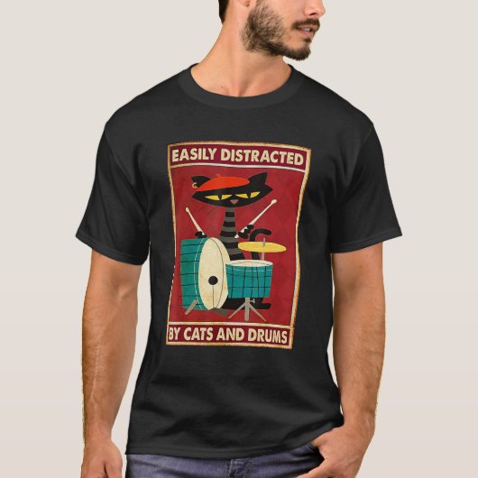 Music Cat Drum Easily Distracted By Cats And Drums T-Shirt (Vorderseite)