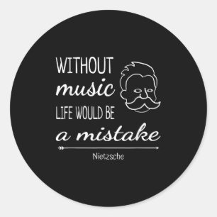 Music Friedrich Nietzsche Quote Shirt Runder Aufkleber
