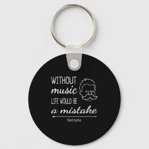 Music Friedrich Nietzsche Quote Shirt Schlüsselanhänger