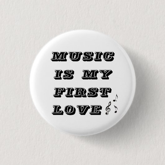 Music is my first love small button (Vorderseite)
