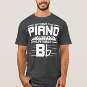 Music Lover Gift Pianist T-Shirt (Vorderseite)
