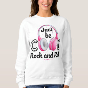 Music Lover Sei Cool Rock and Roll Sweatshirt