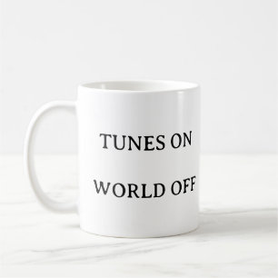 Music Lover Tasse - Tuning On, World Off Quote