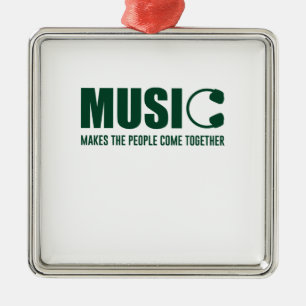 Music Makes The People Come Together Ornament Aus Metall