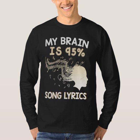 Music My Brain is 95 Song Lyrics & Cool T-Shirt (Vorderseite)