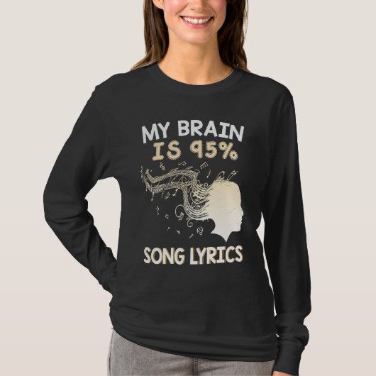 Music    My Brain is 95 Song Lyrics  & Cool T-Shirt (Vorderseite)