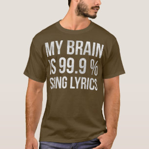 Music My Brain is 999 Song Texte Funny Sänger T-Shirt