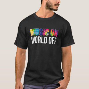 Music On World Off für Musicians DJs und Music T-Shirt