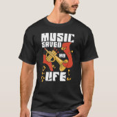 Music Saved My Life For Musicians And Music T-Shirt (Vorderseite)