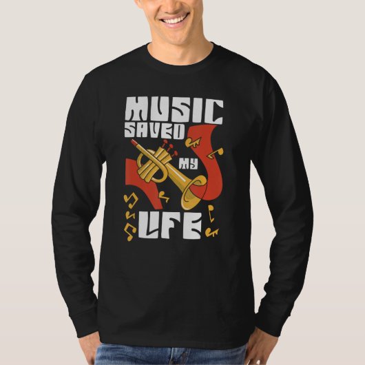 Music Saved My Life For Musicians And Music T-Shirt (Vorderseite)