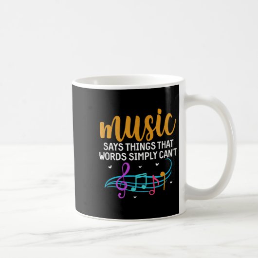 Music Says Things That Words Simply Can't Music No Kaffeetasse (Rechts)