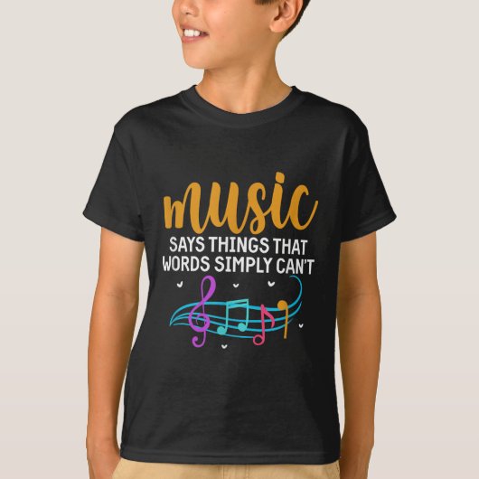 Music Says Things That Words Simply Can't Music No T-Shirt (Vorderseite)
