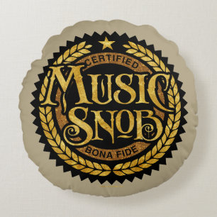 Music Snob - lustiger Musikliebhaber Rundes Kissen