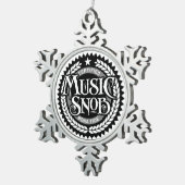 Music Snob - lustiger Musikliebhaber Schneeflocken Zinn-Ornament (Rechts)