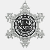 Music Snob - lustiger Musikliebhaber Schneeflocken Zinn-Ornament (Vorderseite)