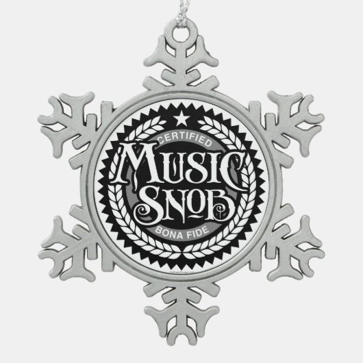 Music Snob - lustiger Musikliebhaber Schneeflocken Zinn-Ornament (Vorderseite)