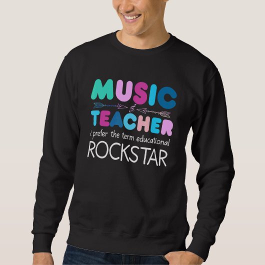 Music Teacher Ich bevorge Den Term Bildung Rocks Sweatshirt (Vorderseite)