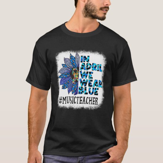 Music Teacher In April We Wear Blue Autism Awarene T-Shirt (Vorderseite)