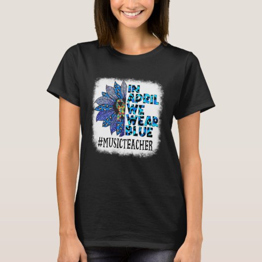 Music Teacher In April We Wear Blue Autism Awarene T-Shirt (Vorderseite)